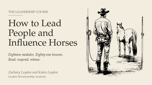 How to Lead People and Influence Horses: The Leadership Course